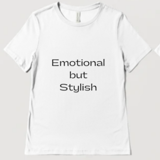 Emotional but Stylish T-shirt